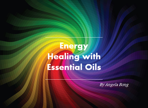 Energy Healing Through The Chakras with Essential Oils